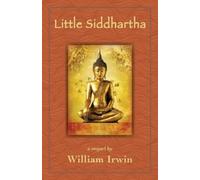 William Irwin Little Siddhartha (Tascabile)
