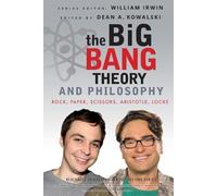 William Irwin The Big Bang Theory and Philosophy (Tascabile)