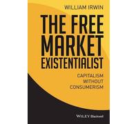 William Irwin The Free Market Existentialist (Tascabile)