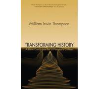 William Irwin Thompson Transforming History (Tascabile)