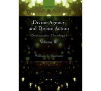 William J. Abraha Divine Agency and Divine Action, Volume II (Copertina rigida)