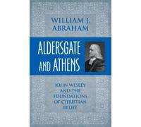 William J. Abraham Aldersgate and Athens (Tascabile)