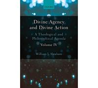 William J. Abraham Divine Agency and Divine Action, Volume IV (Copertina rigida)