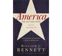 William J. Bennett America: The Last Best Hope (Volume III) (Tascabile)
