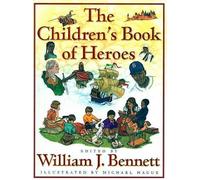 William J. Bennett The Children's Book of Heroes (Copertina rigida)