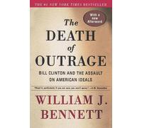 William J. Bennett The Death of Outrage (Tascabile)