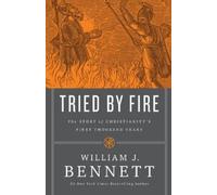 William J. Bennett Tried by Fire (Tascabile)
