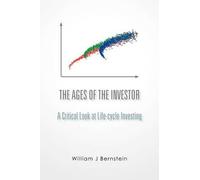 William J Bernstein The Ages of the Investor (Tascabile)