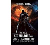 William J Birrell The Tale of Sir Valiant and Earl Vladimoor (Copertina rigida)