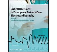 William J. Brad Critical Decisions in Emergency and Acute Care Elect (Tascabile)