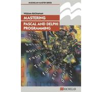 William J Buchanan Mastering Pascal and Delphi Programming (Tascabile)