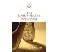 William J. Carl III The Lord's Prayer for Today (Tascabile) For Today
