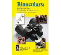 BINOCULARS: Fallacy & Fact: The Instruments, The Industry and You [Lingua inglese]