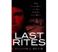 William J. Craig Last Rites (Tascabile) True Crime