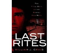 William J. Craig Last Rites (Tascabile) True Crime