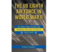 William J. Daugh The US Eighth Air Force in World War II Volu (Copertina rigida)