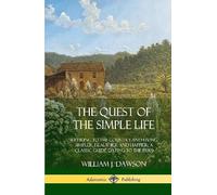 William J Dawson The Quest of the Simple Life (Copertina rigida)