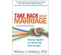 William J. Doherty Doherty Willi Take Back Your Marriage, Second Edi (Tascabile)