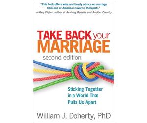 William J. Doherty Doherty Willi Take Back Your Marriage, Second Edi (Tascabile)