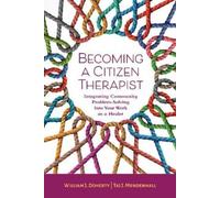 William J. Doherty Tai J. Mendenhall Becoming a Citizen Therapist (Tascabile)