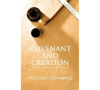William J Dumbrell Covenant and Creation (Revised 2013) (Tascabile)
