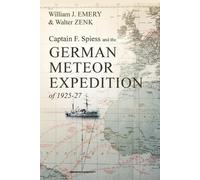 William J Emery Captain F. Spiess and the German Meteor Expedition (Tascabile)