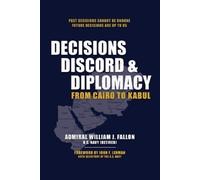 DECISIONS, DISCORD & DIPLOMACY: From Cairo to Kabul