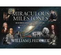 William J Feder Miraculous Milestones in Science, Medicine & Innovat (Tascabile)