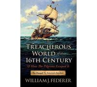 William J Feder The Treacherous World of the 16th Century & How the (Tascabile)