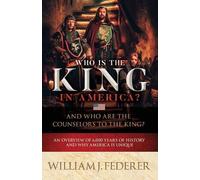 William J Feder Who is the King in America? And Who are the Counselo (Tascabile)