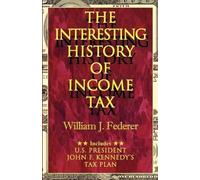 William J Federer The Interesting History of Income Tax (Tascabile)