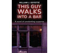 William J Goyette This Guy Walks Into A Bar (Tascabile)