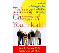 William J. Hall John R. Burton Taking Charge of Your Health (Tascabile)