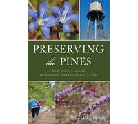 William J J Lew Preserving the Pines: New Jersey and the Origins of (Tascabile)
