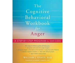 William J Knaus Robert Albe The Cognitive Behavioral Workbook for An (Tascabile)