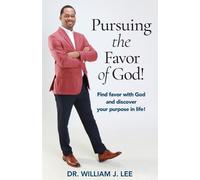 William J Lee Pursuing the Favor of God (Tascabile)