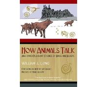 William J. Long How Animals Talk (Tascabile)