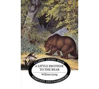 William J Long Little Brother to the Bear (Tascabile)