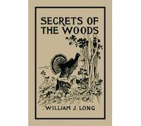 William J Long Secrets of the Woods (Tascabile)
