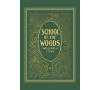 William J Long The School of the Woods (Tascabile)