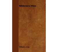 William J. Long Wilderness Ways (Tascabile)
