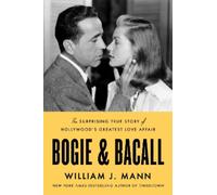 William J. Mann Bogie & Bacall (Copertina rigida)
