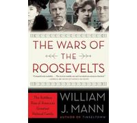 William J. Mann The Wars of the Roosevelts (Tascabile)