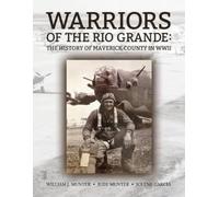 William J Munter Judy Warriors of the Rio Grande; The History of Ma (Tascabile)