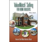 William J Nowell ValueMatch Selling For Home Builders (Tascabile)