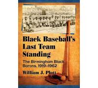 William J. Plott Black Baseball's Last Team Standing (Tascabile)
