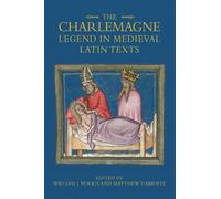 William J Purki The Charlemagne Legend in Medieval Latin Text (Copertina rigida)