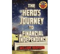 William J Radford The Hero's Journey to Financial Independence (Tascabile)