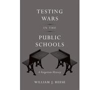 William J. Reese Testing Wars in the Public Schools (Copertina rigida)