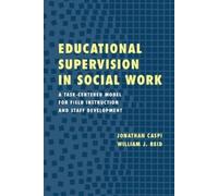 William J. Reid Jonathan Casp Educational Supervision in Social Wor (Tascabile)